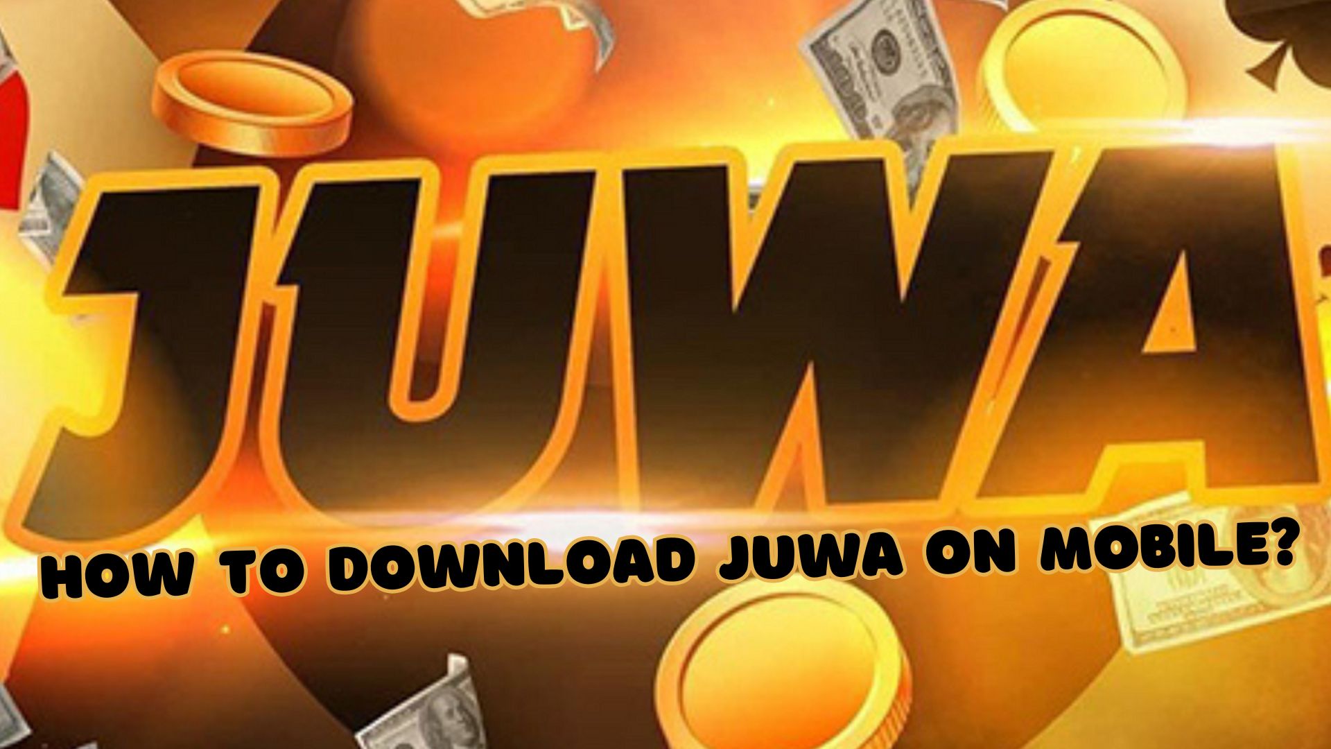 How to Download Juwa on Mobile?